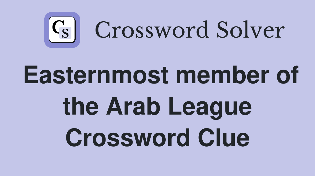 Easternmost member of the Arab League Crossword Clue