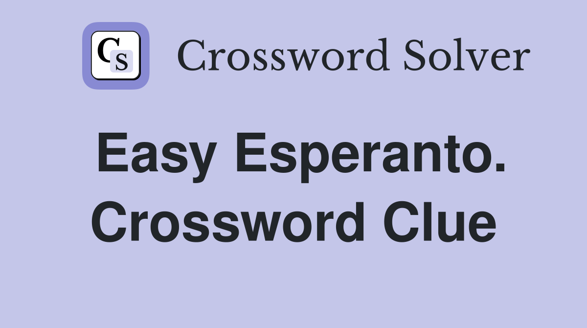 Easy Esperanto. Crossword Clue