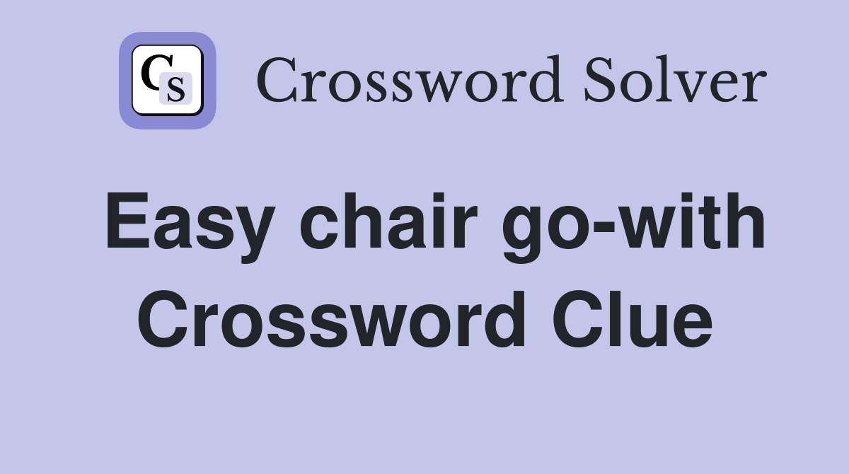 Easy chair go-with Crossword Clue