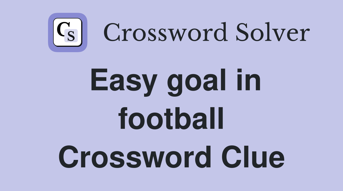 Easy goal in football Crossword Clue