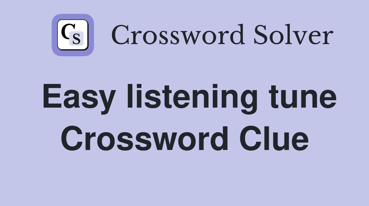 Easy listening tune Crossword Clue