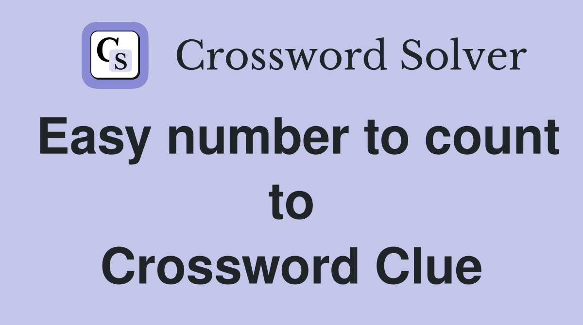 Easy number to count to Crossword Clue