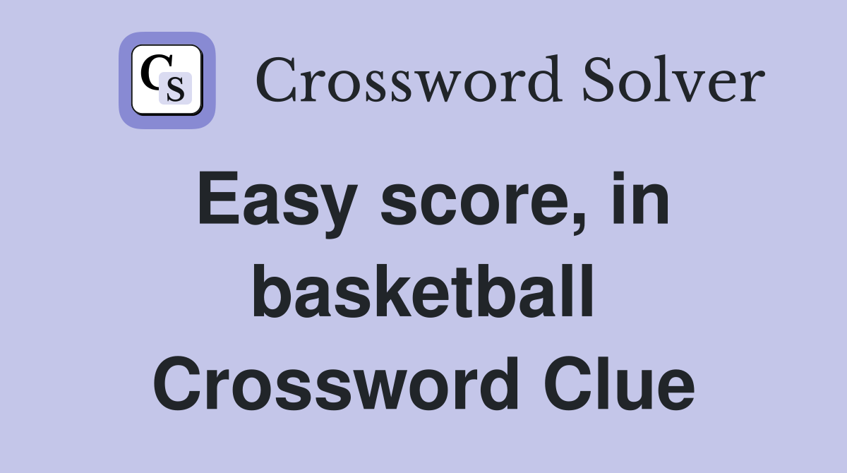 Easy score, in basketball Crossword Clue