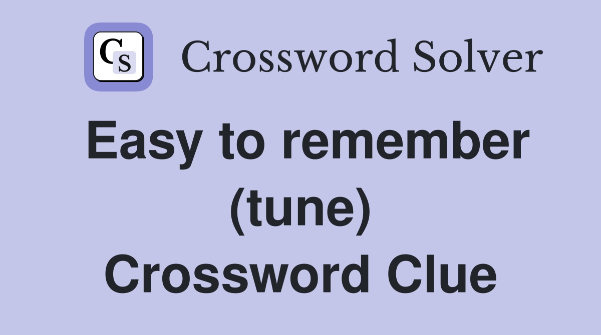 Easy to remember (tune) Crossword Clue