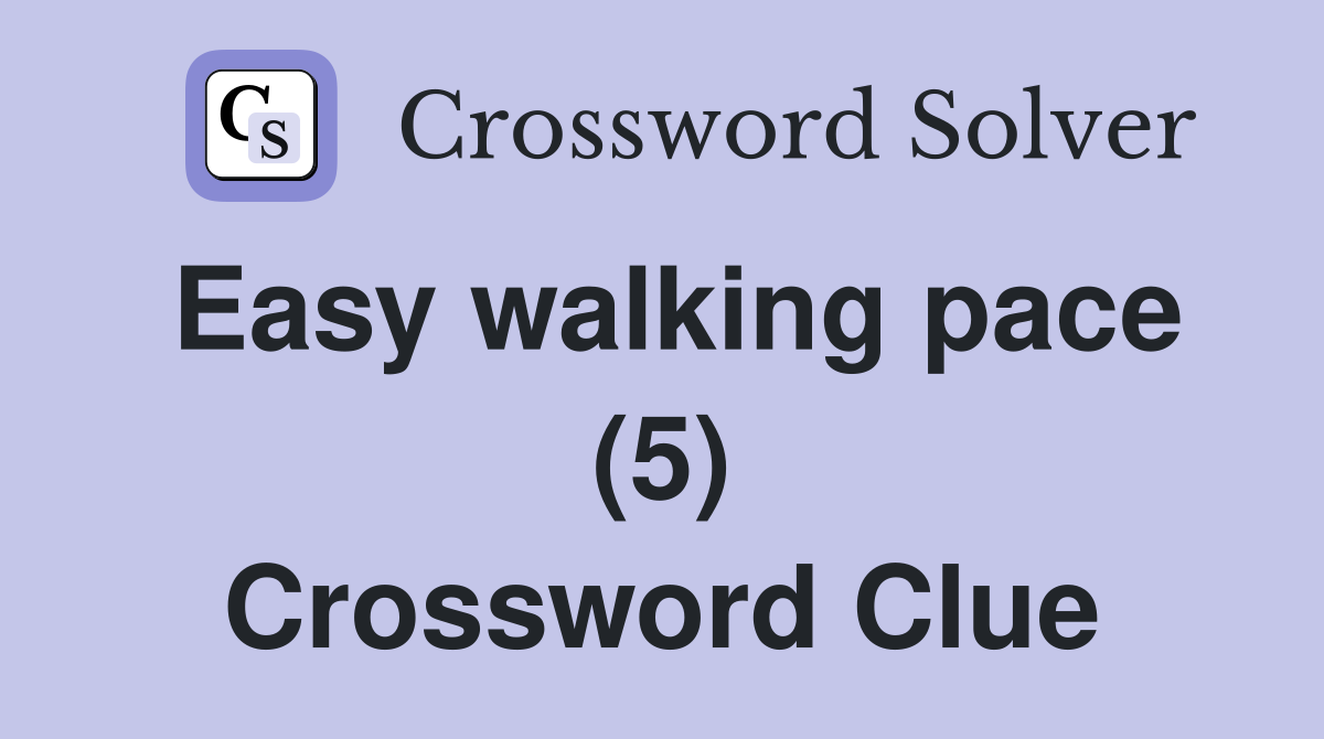 Easy walking pace (5) Crossword Clue