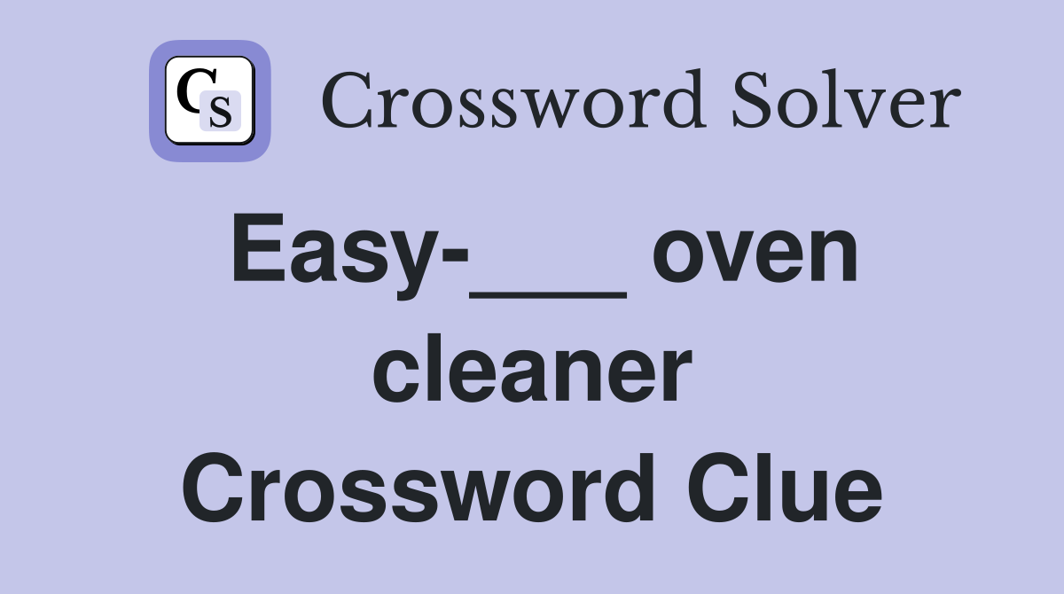 Easy-___ oven cleaner Crossword Clue