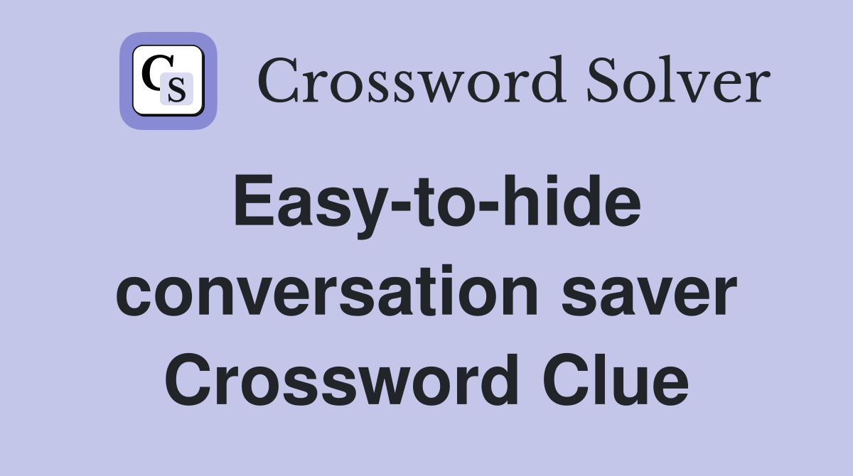 Easy-to-hide conversation saver Crossword Clue