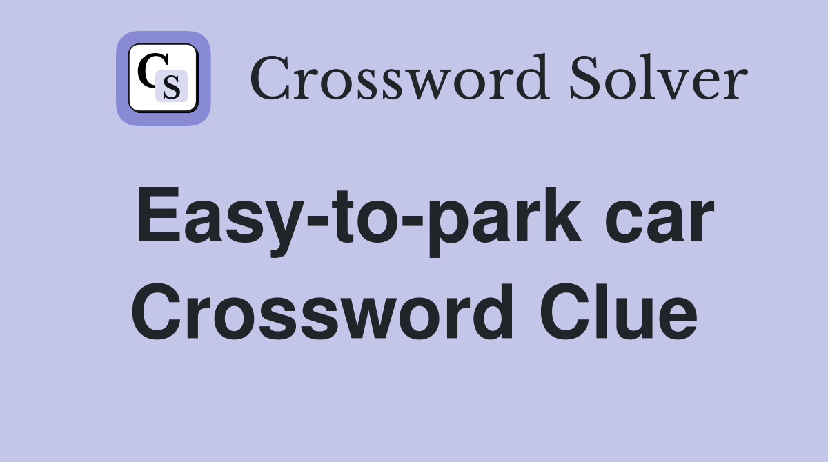 Easy-to-park car Crossword Clue