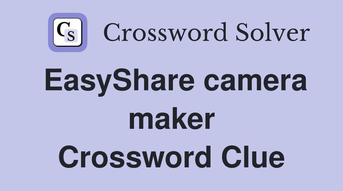 EasyShare camera maker Crossword Clue