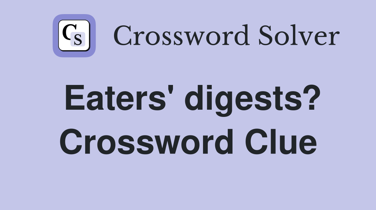 Eaters' digests? Crossword Clue
