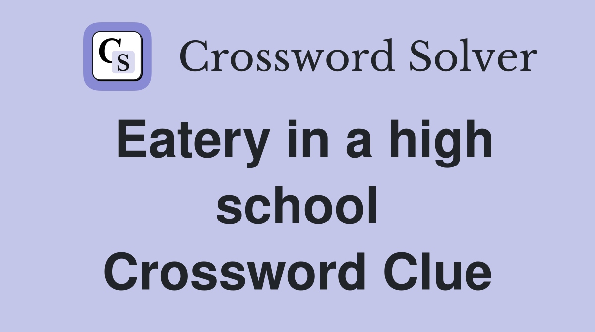 Eatery in a high school Crossword Clue