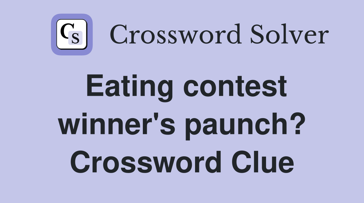 Eating contest winner's paunch? Crossword Clue