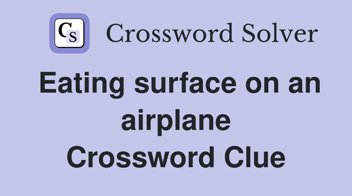 Eating surface on an airplane Crossword Clue