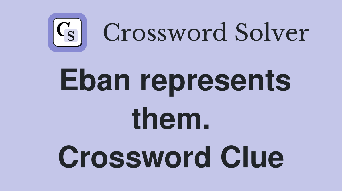 Eban represents them. Crossword Clue