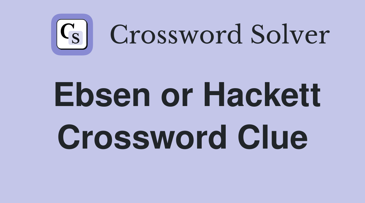 Ebsen or Hackett Crossword Clue