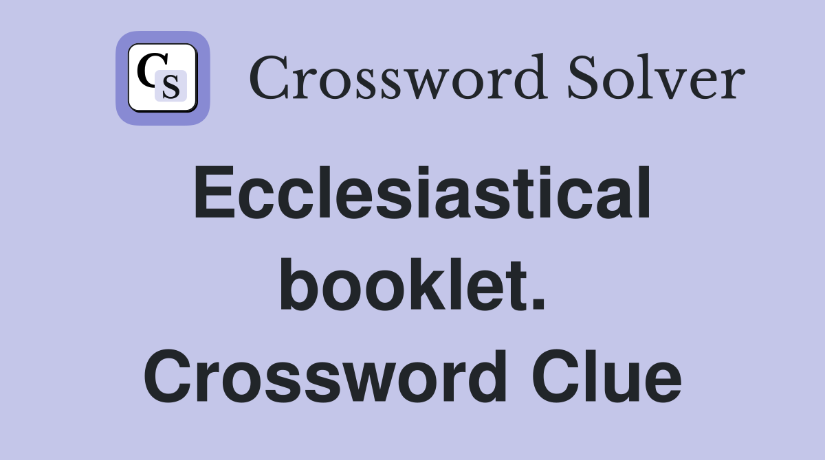 Ecclesiastical booklet. Crossword Clue