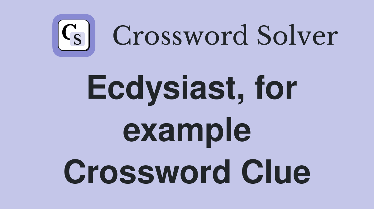 Ecdysiast, for example Crossword Clue
