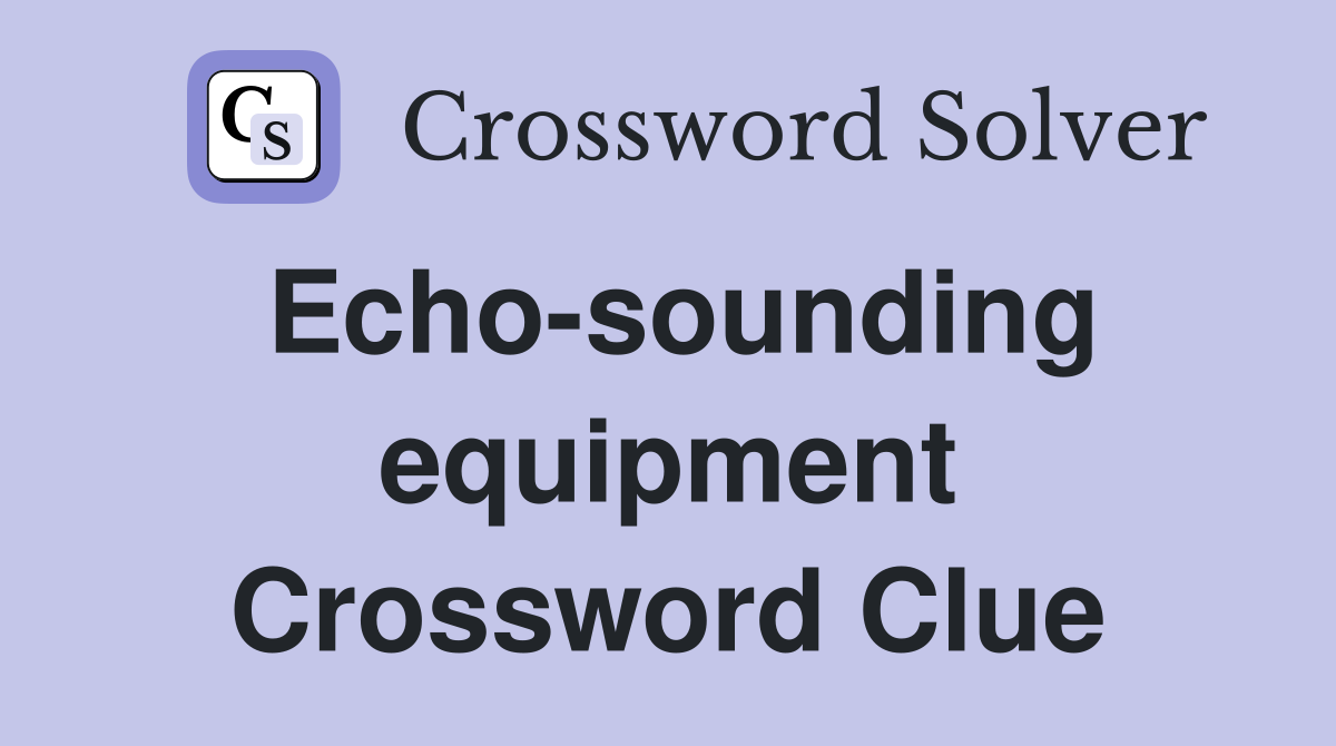 Echo-sounding equipment Crossword Clue