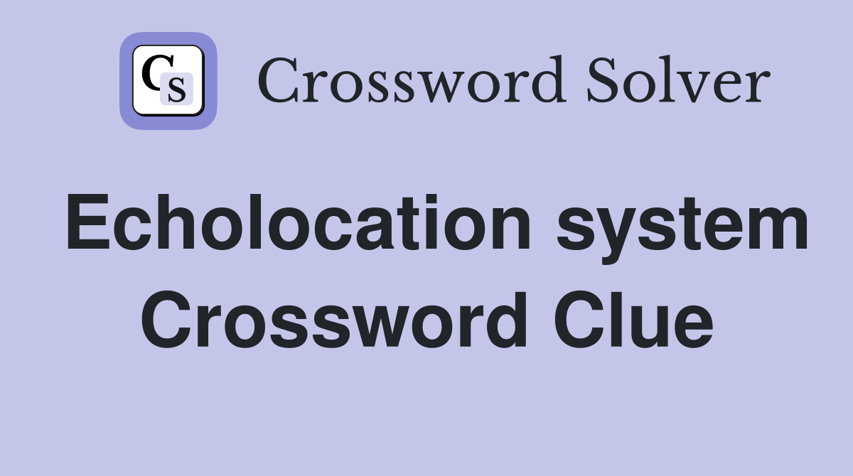 Echolocation system Crossword Clue