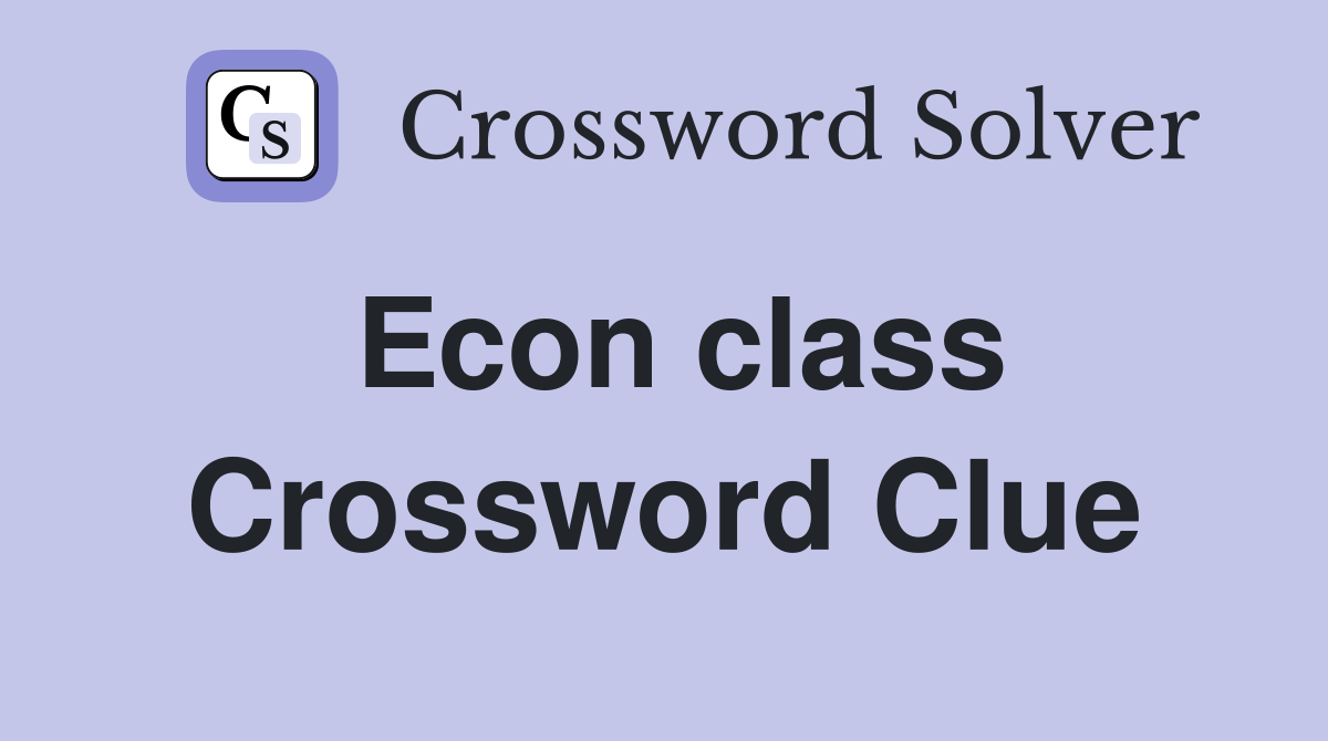 Econ class Crossword Clue