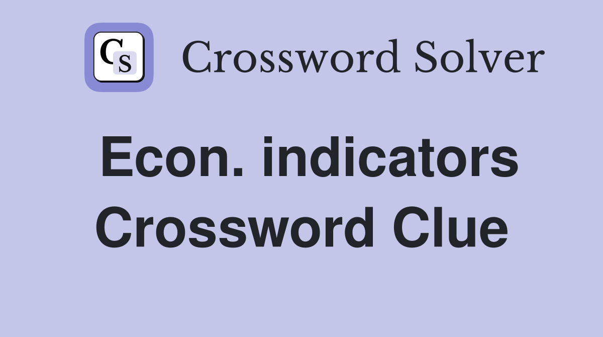Econ. indicators Crossword Clue