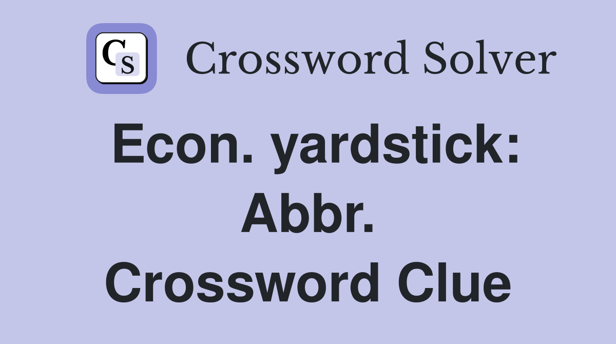 Econ. yardstick: Abbr. Crossword Clue