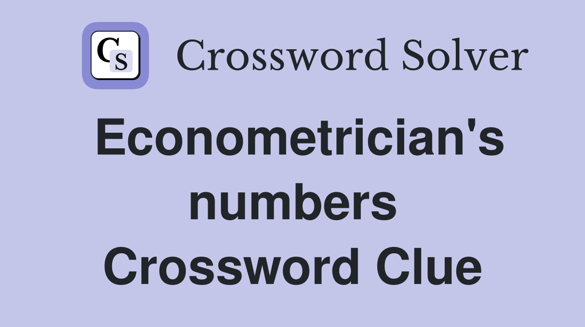 Econometrician's numbers Crossword Clue