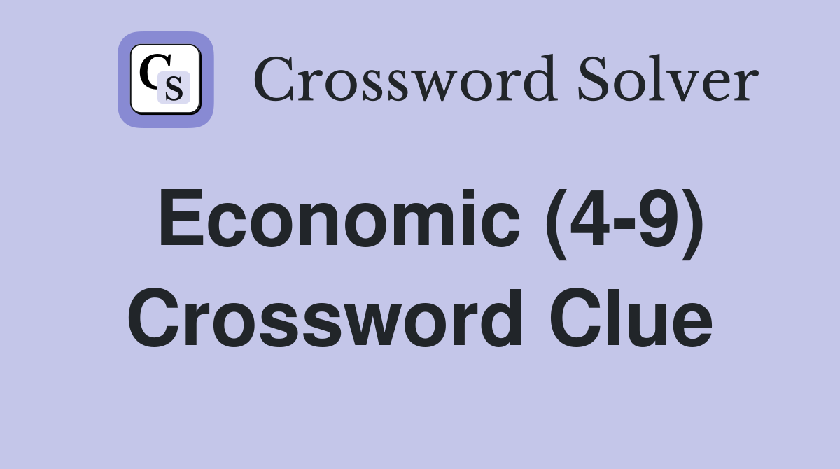 Economic (4-9) Crossword Clue