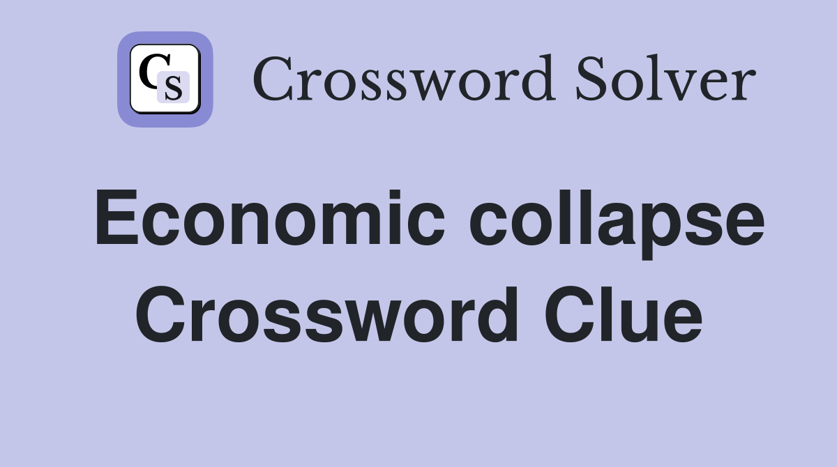 Economic collapse Crossword Clue
