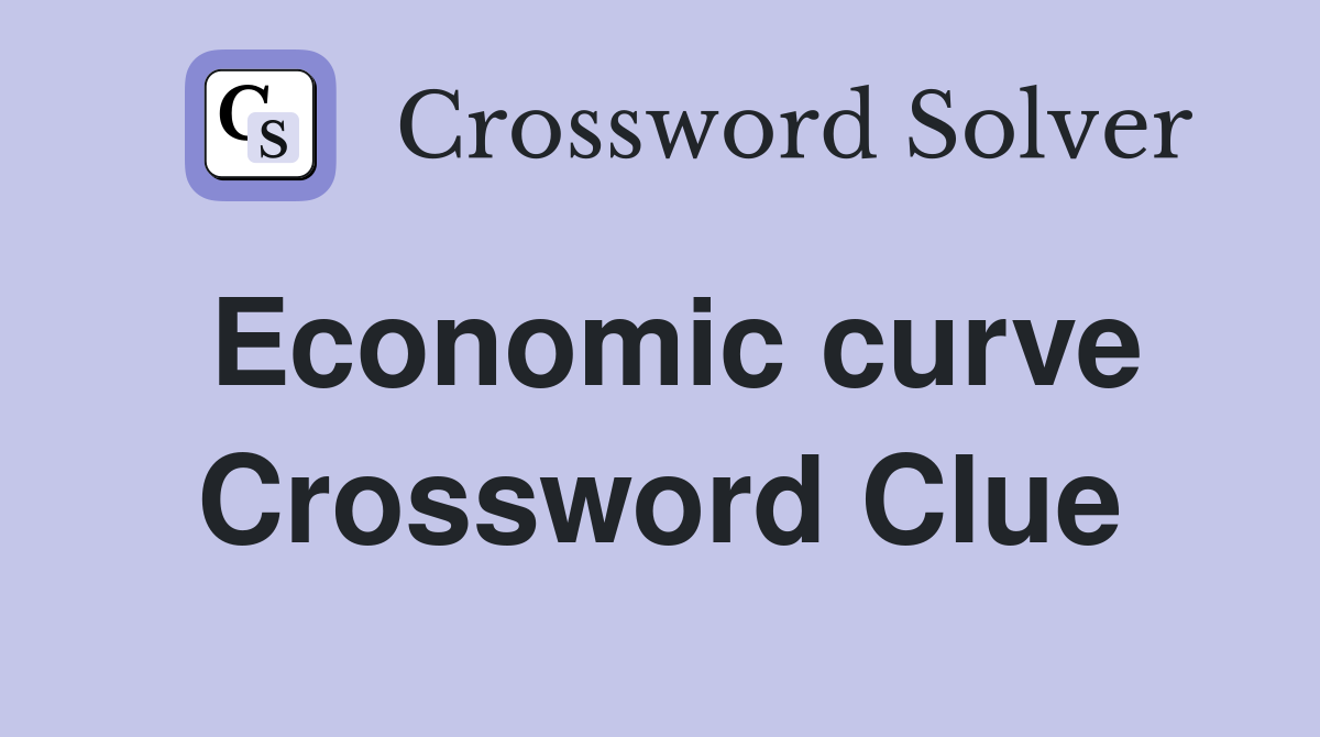 Economic curve Crossword Clue