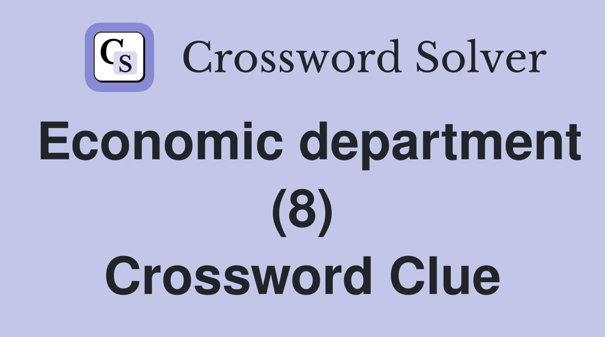 Economic department (8) Crossword Clue