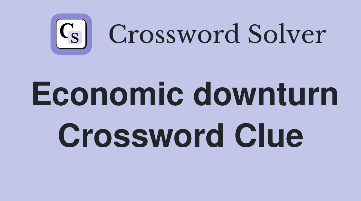 Economic downturn Crossword Clue