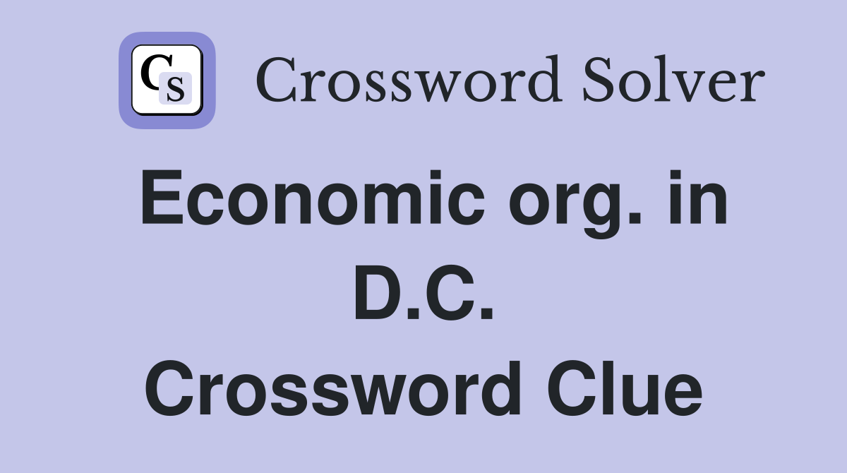 Economic org. in D.C. Crossword Clue