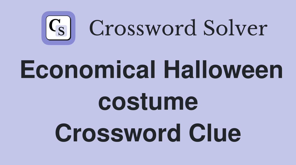 Economical Halloween costume Crossword Clue