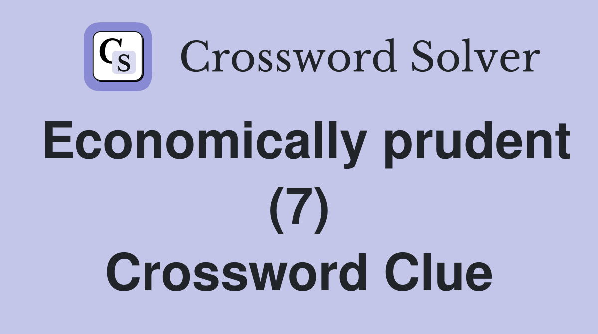 Economically prudent (7) Crossword Clue