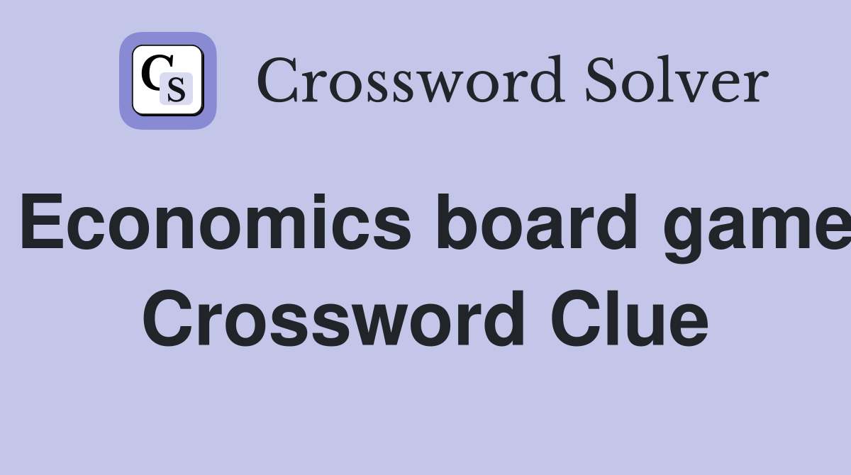 Economics board game Crossword Clue