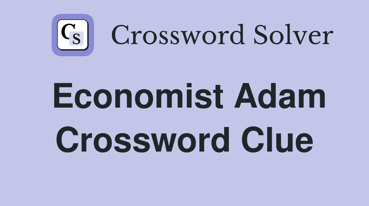Economist Adam Crossword Clue