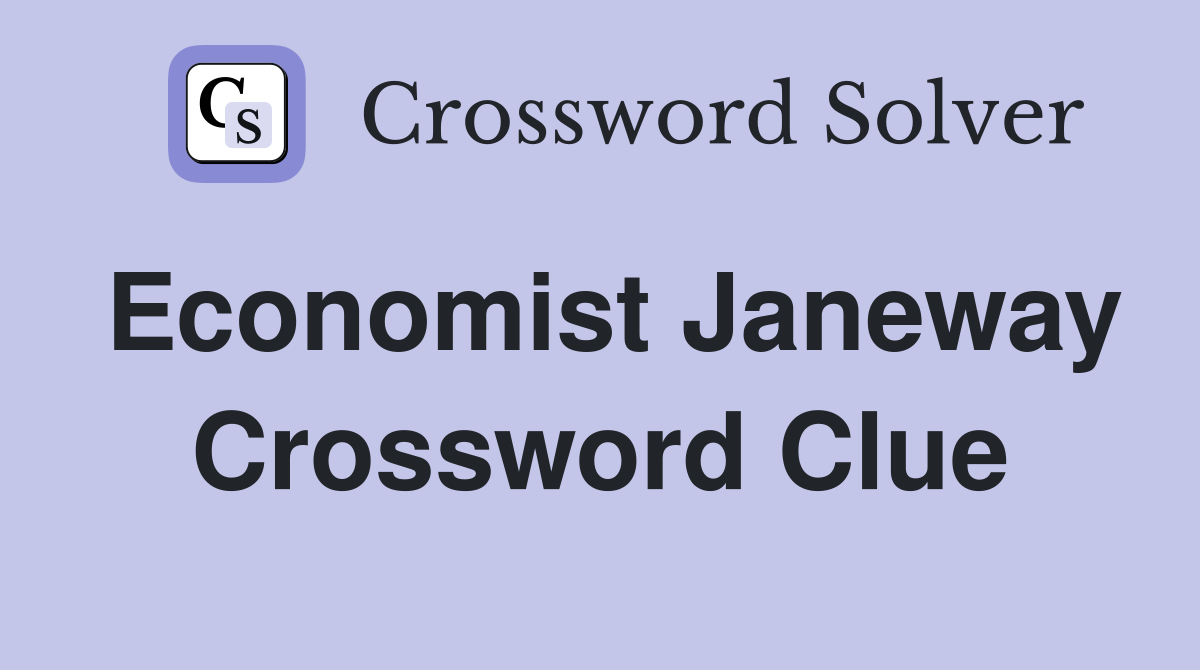 Economist Janeway Crossword Clue