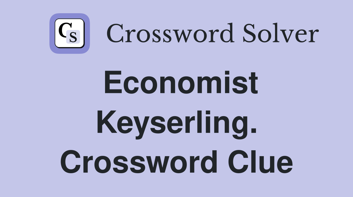 Economist Keyserling. Crossword Clue