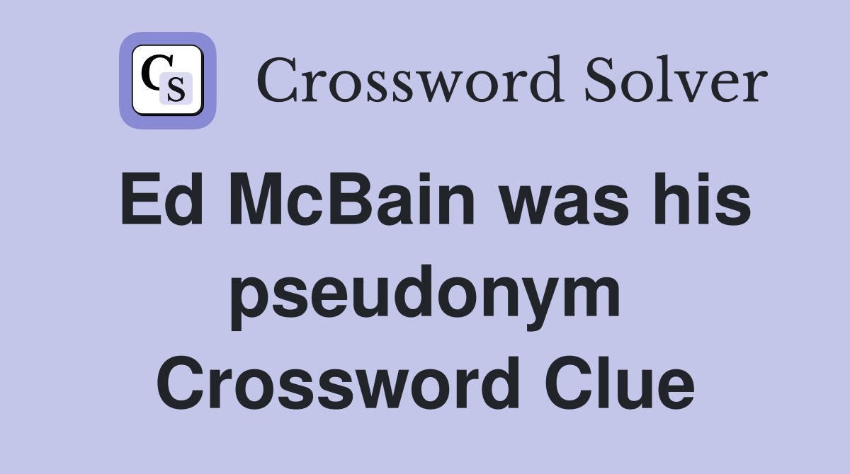Ed McBain was his pseudonym Crossword Clue