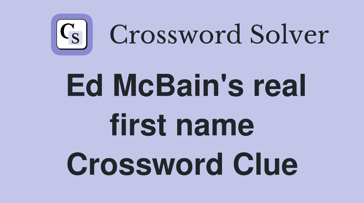 Ed McBain's real first name Crossword Clue