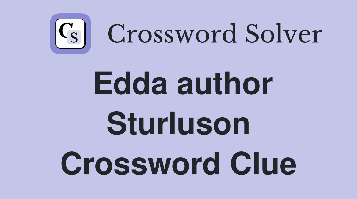 Edda author Sturluson Crossword Clue