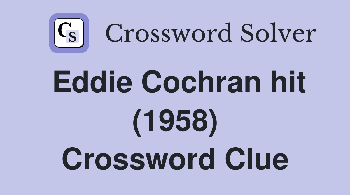 Eddie Cochran hit (1958) Crossword Clue