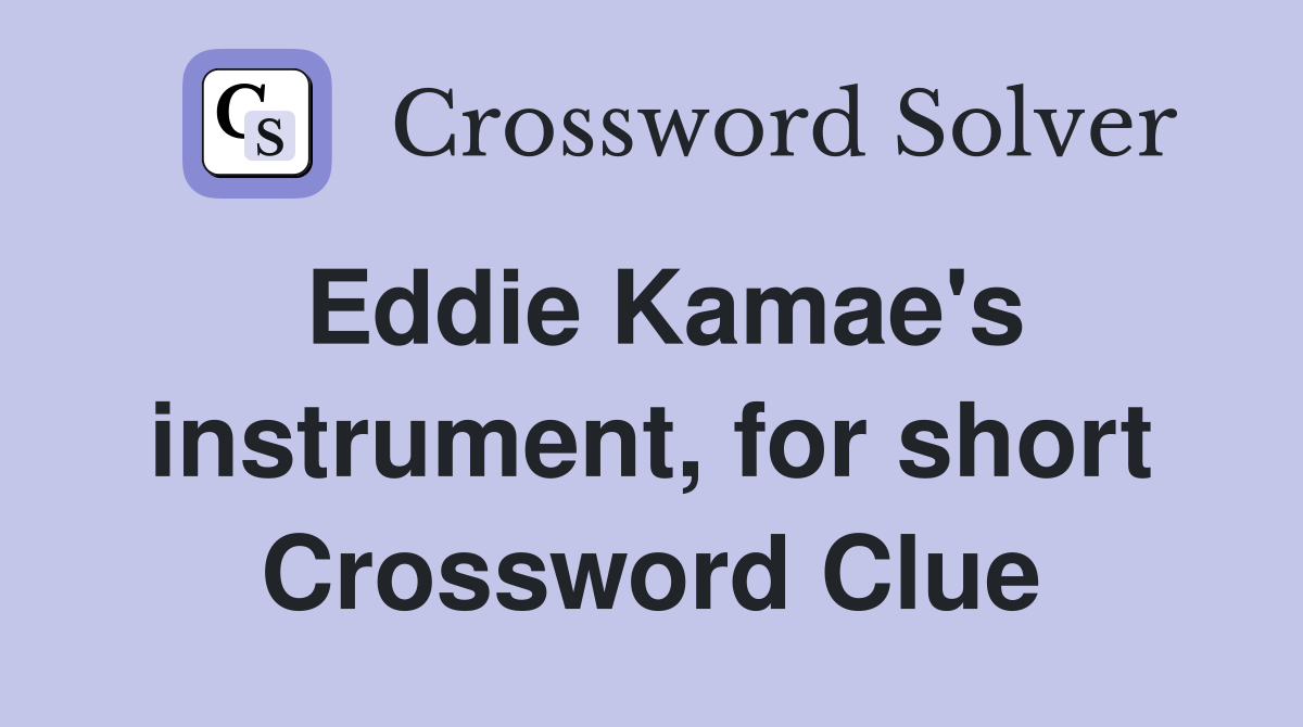 Eddie Kamae's instrument, for short Crossword Clue