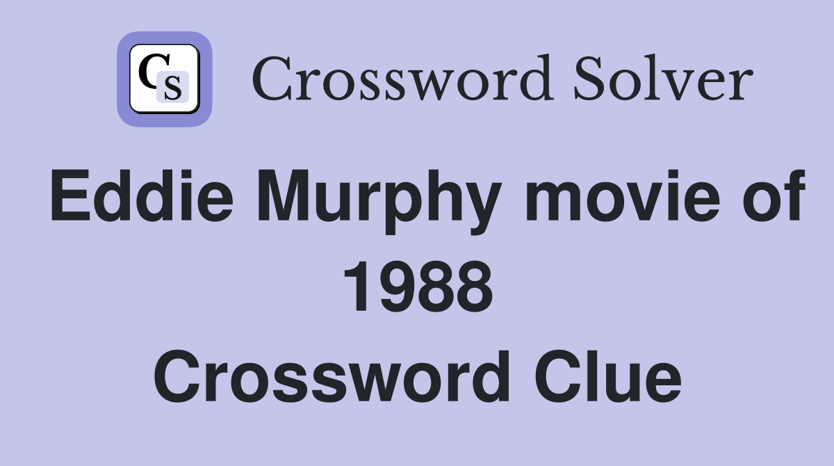 Eddie Murphy movie of 1988 Crossword Clue