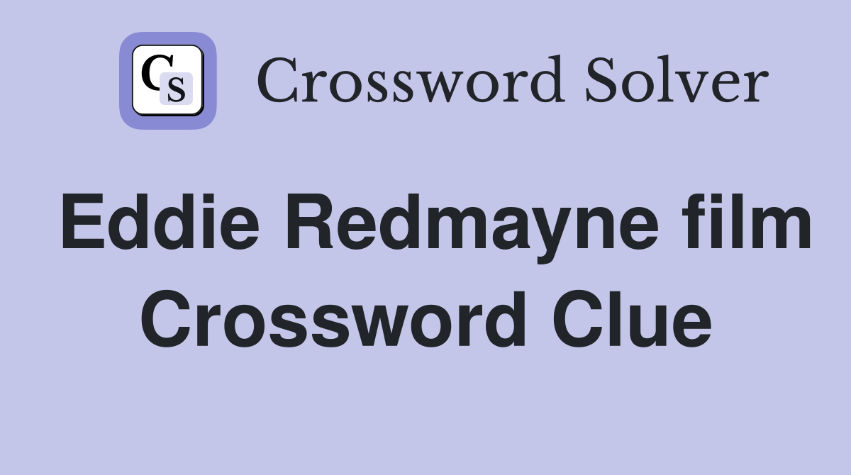 Eddie Redmayne film Crossword Clue