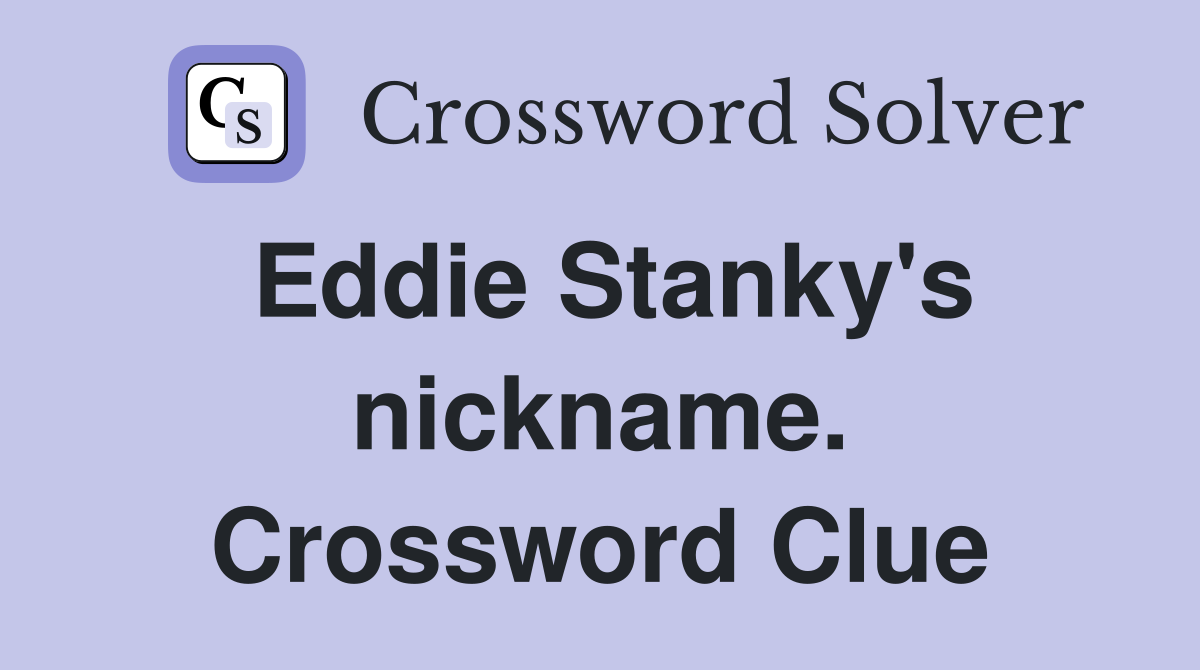 Eddie Stanky's nickname. Crossword Clue