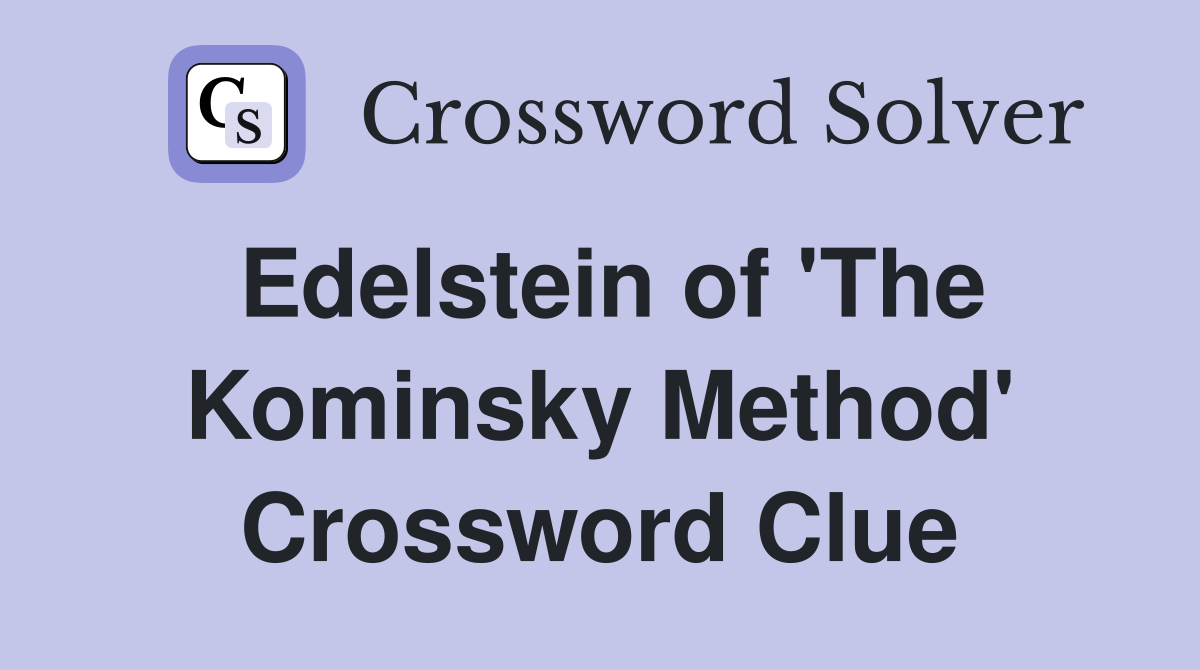 Edelstein of 'The Kominsky Method' Crossword Clue