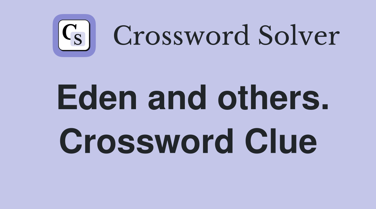 Eden and others. Crossword Clue