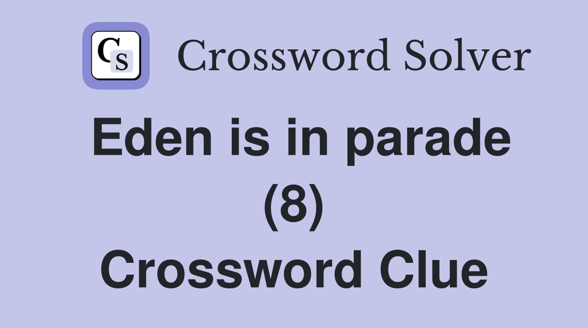 Eden is in parade (8) Crossword Clue